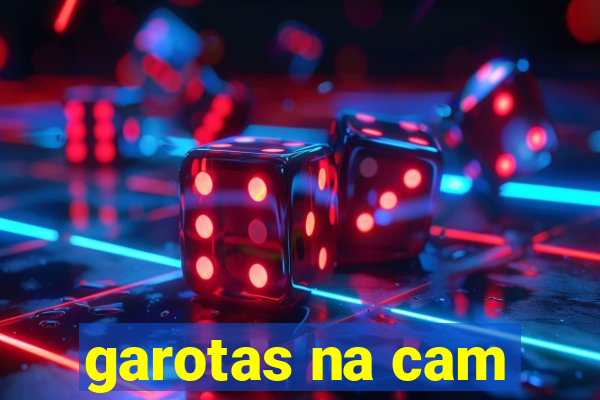 garotas na cam