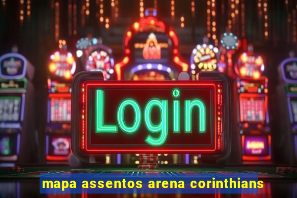 mapa assentos arena corinthians