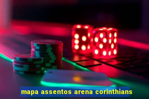 mapa assentos arena corinthians