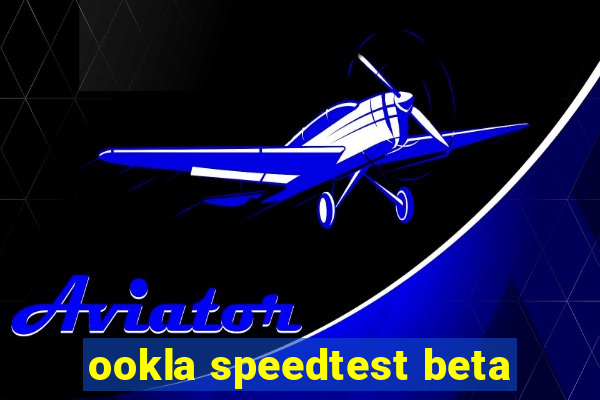 ookla speedtest beta