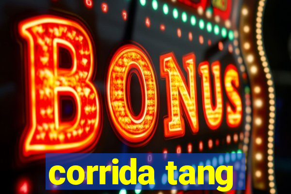 corrida tang