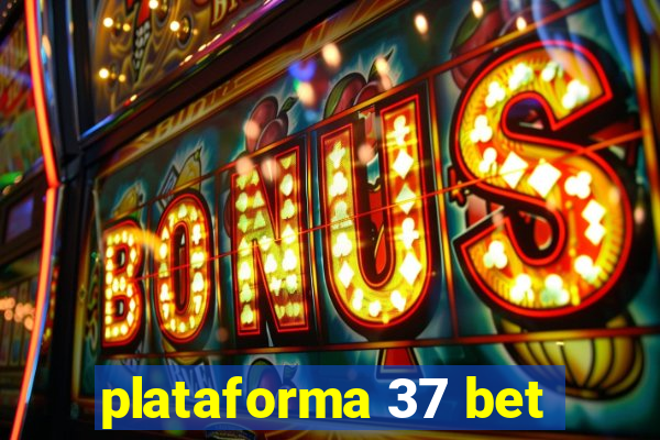 plataforma 37 bet