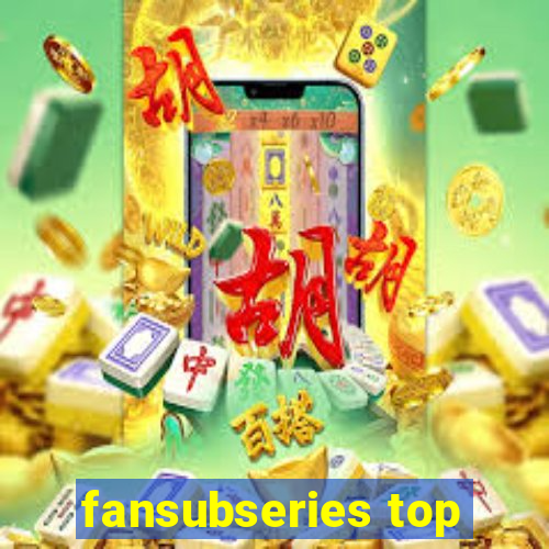 fansubseries top