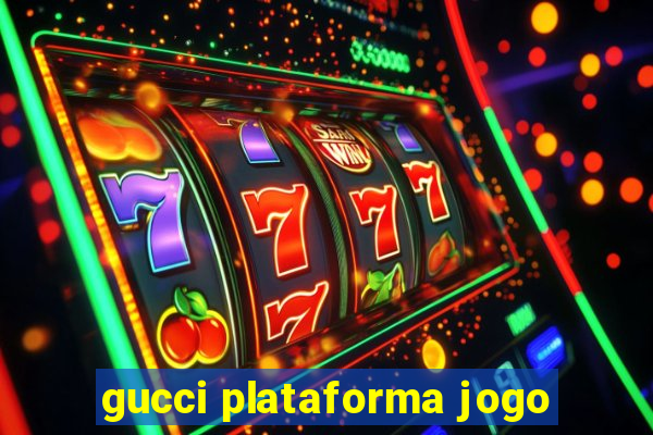 gucci plataforma jogo