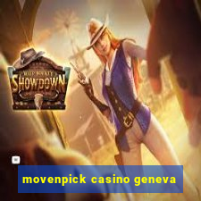 movenpick casino geneva