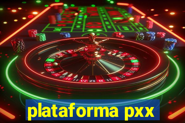 plataforma pxx