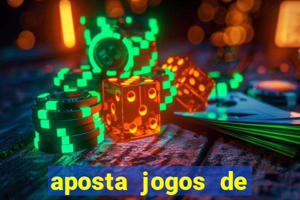 aposta jogos de futebol online