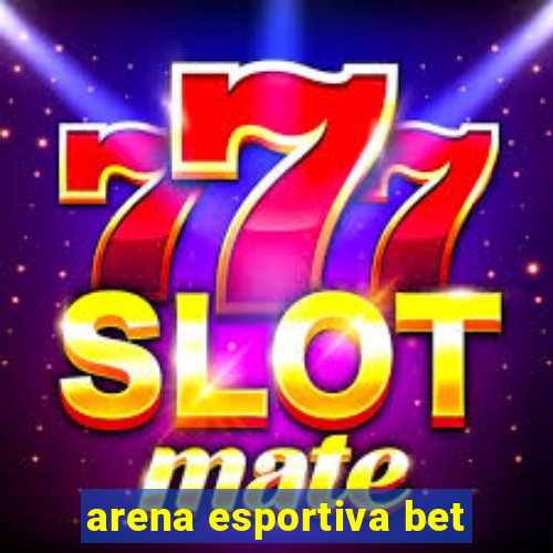 arena esportiva bet