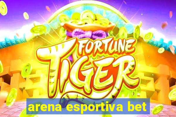 arena esportiva bet