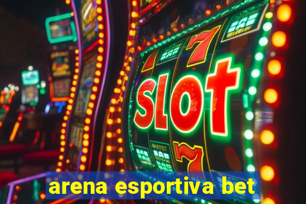 arena esportiva bet