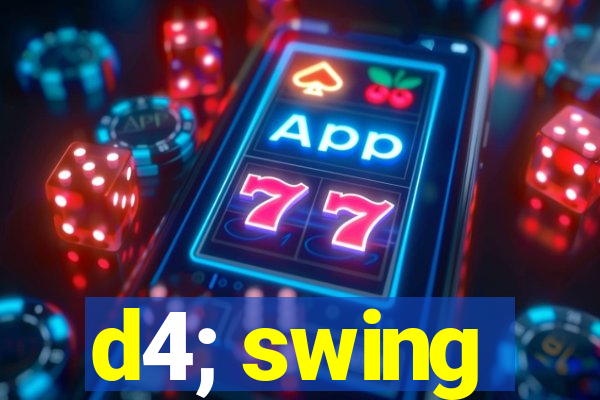 d4; swing