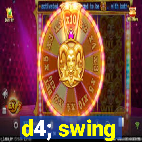 d4; swing