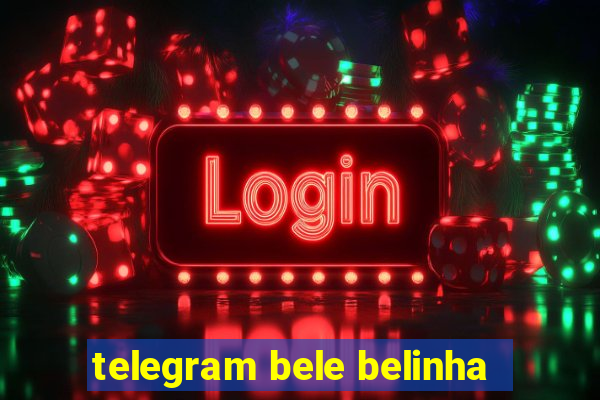 telegram bele belinha