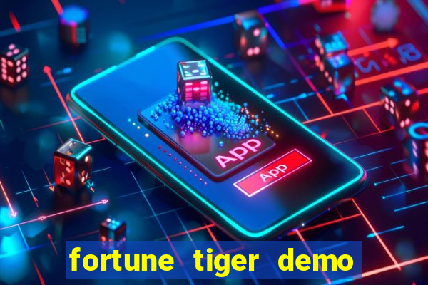 fortune tiger demo aposta de 500