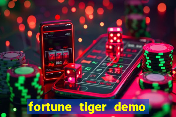 fortune tiger demo aposta de 500