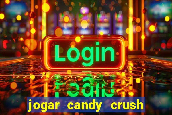 jogar candy crush saga no facebook