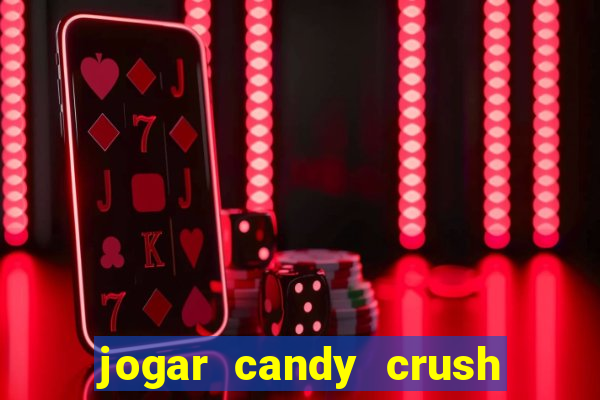 jogar candy crush saga no facebook