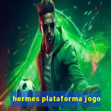 hermes plataforma jogo