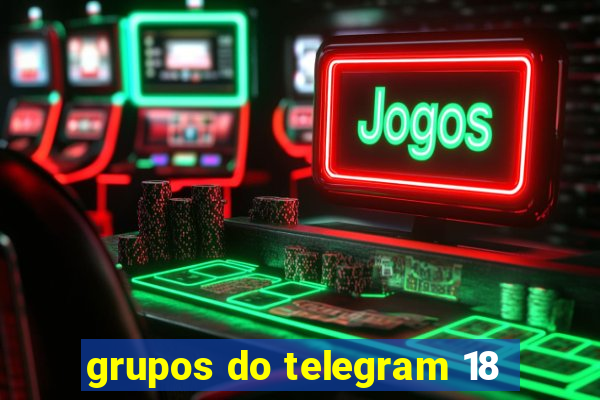 grupos do telegram 18