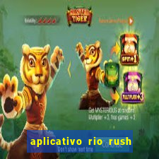 aplicativo rio rush paga mesmo