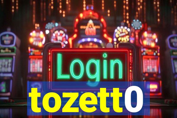 tozett0