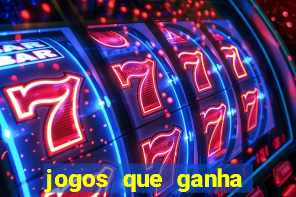 jogos que ganha dinheiro de verdade sem deposito