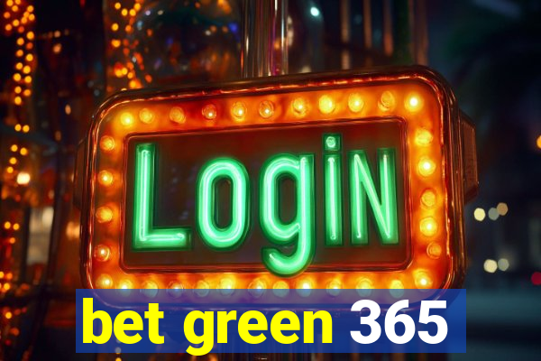 bet green 365