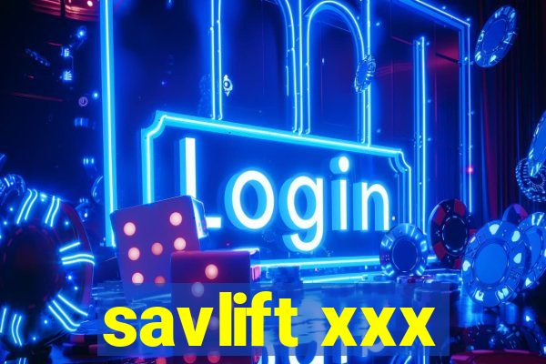 savlift xxx