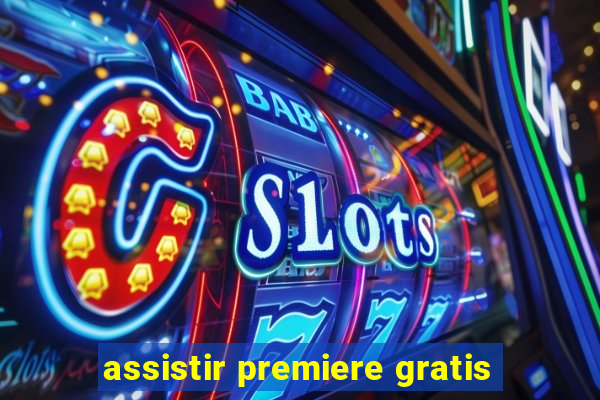 assistir premiere gratis