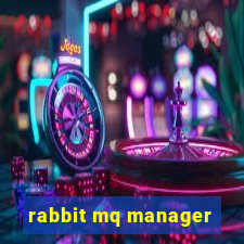 rabbit mq manager