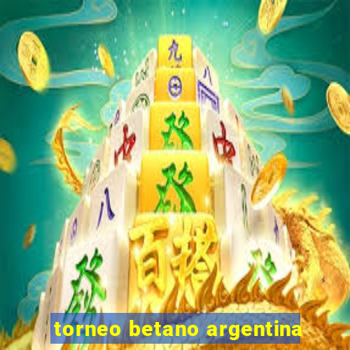 torneo betano argentina