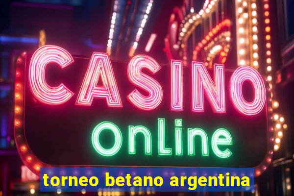 torneo betano argentina