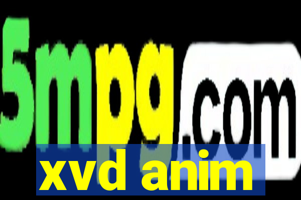 xvd anim