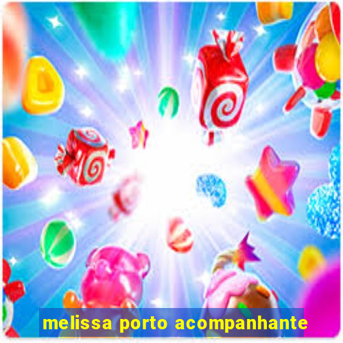 melissa porto acompanhante