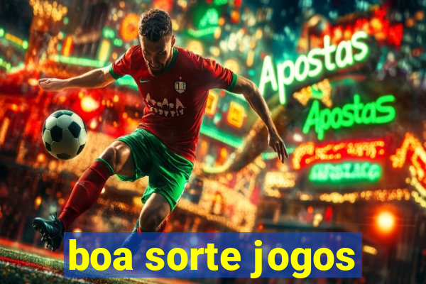 boa sorte jogos