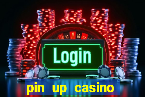 pin up casino reclame aqui