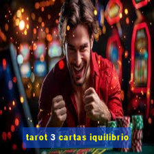 tarot 3 cartas iquilibrio