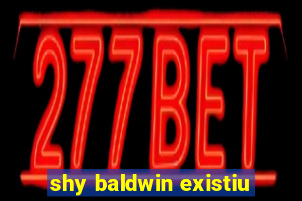 shy baldwin existiu