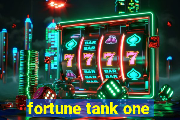 fortune tank one