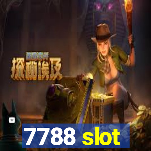 7788 slot