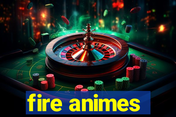 fire animes