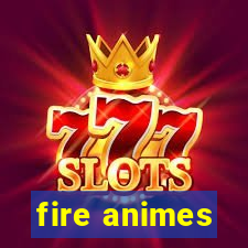 fire animes