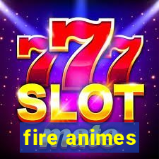 fire animes