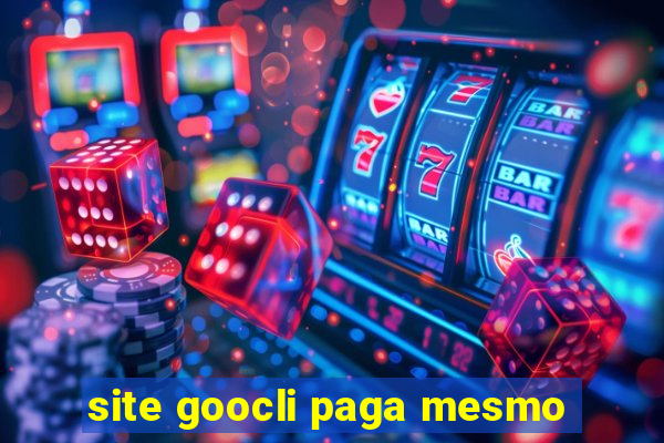 site goocli paga mesmo