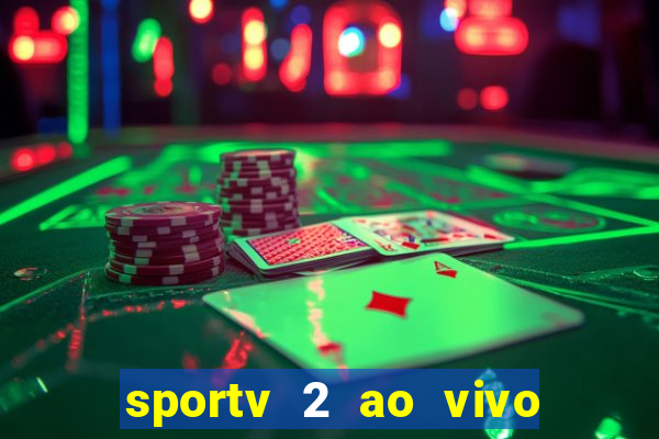 sportv 2 ao vivo mega canal