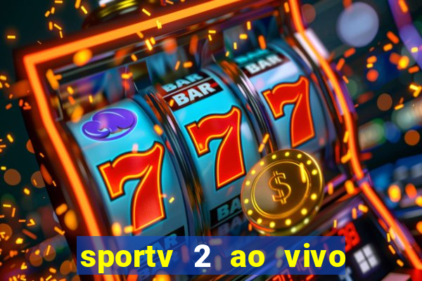 sportv 2 ao vivo mega canal