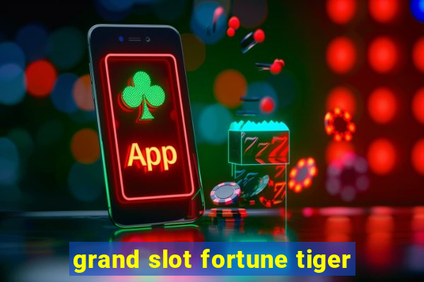 grand slot fortune tiger