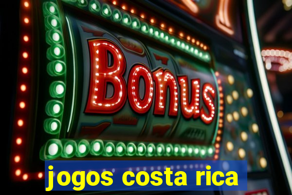 jogos costa rica