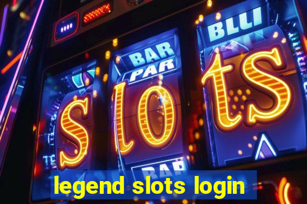 legend slots login