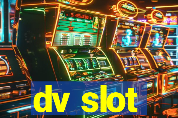 dv slot